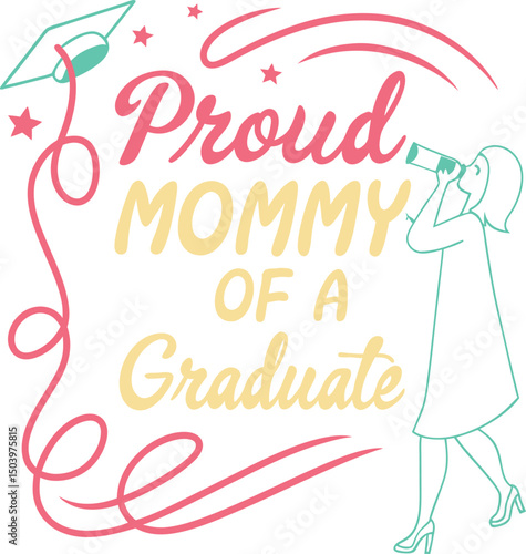 Proud  Mommy Of A graduate Typography t-shirt Design  