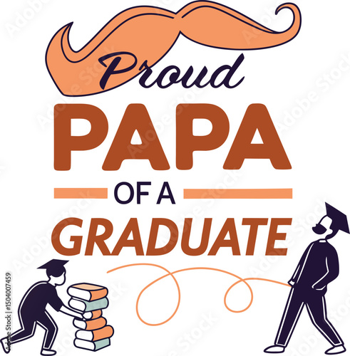 Proud papa  of A graduate  Typography t-shirt Design print Ready eps cut file 