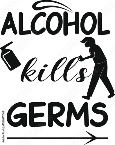 alcohol  Kills  Germ Typography T-shirt Design Print Ready Eps cut file Download   