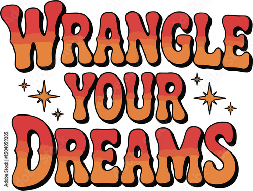 Wrangle Your Dreams – Western Inspirational T-Shirt Design
