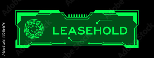 Green color of futuristic hud banner that have word leasehold on user interface screen on black background