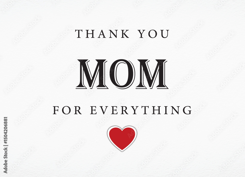 Thank You mom for everything Thank You mom for everything
