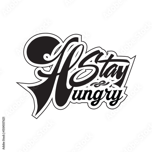 Stay hungry  typography lettering style background 