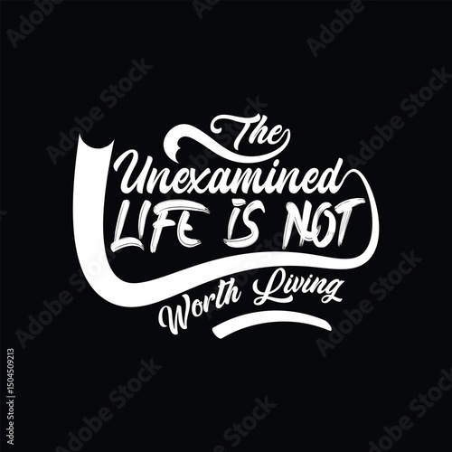 The unexamined life is not worth living  typography style
