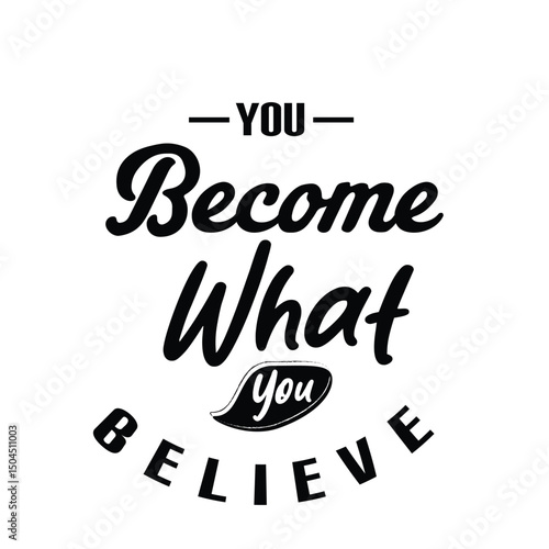 you become what you believe modern lettering typography style