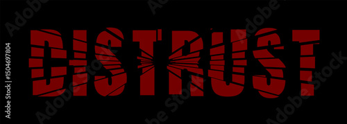 Vector design of the word "Distrust" fractured like glass, representing suspicion, emotional distance, and psychological tension.