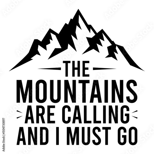 A minimalist design of a mountain landscape within a square frame with the text, the mountains are calling and i must go