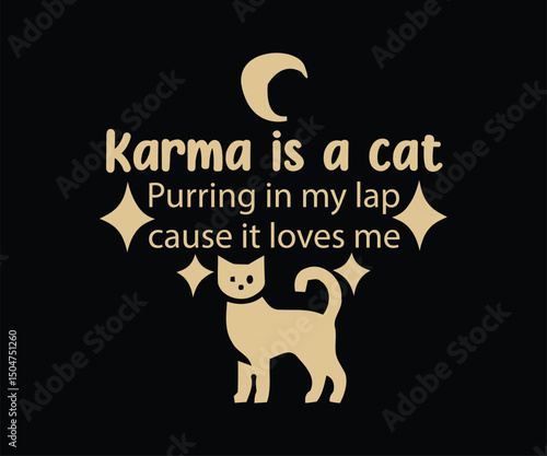 Karma Is A Cat Purring In My Lap Cause It Loves Me