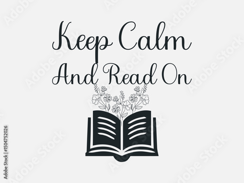 Inspirational book lover t shirt art keep calm and read on quote