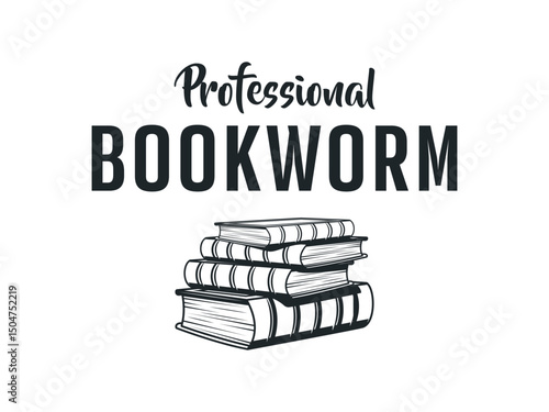 Professional bookworm trendy and fun book lover t shirt design featuring reading quotes and stylish graphics