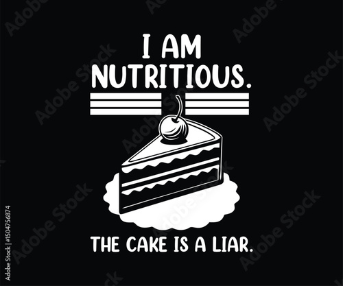 I Am Nutritious The Cake Is A Liar