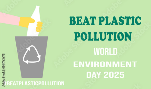 Environment Day poster with theme 2025 - beat plastic pollution. Hand throwing bottle into recycling bin