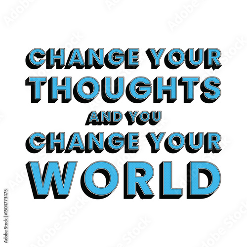 Change Your Thoughts and You Change Your World Norman Vincent Peale Quote Vibrant Blue and Transparent Pop Art Style Positive Mindset Art
