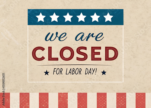 We Are Closed for Labor Day Sign with Patriotic Stars