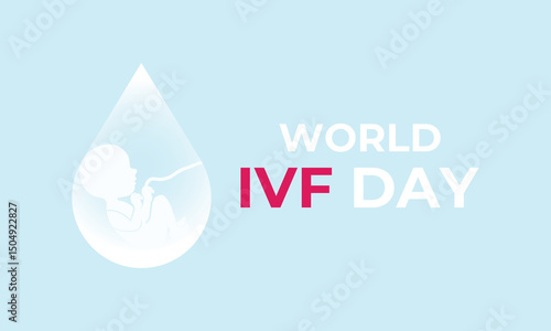 World IVF Day. Celebrate World IVF Day on July 25. Celebrating the Miracle of Life and the Science of Hope and in vitro fertilization in helping millions achieve parenthood. Banner social media design
