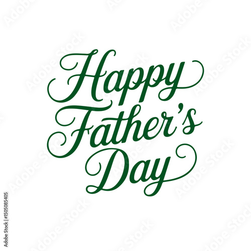 Happy Father's Day in Green: A heartwarming Father's Day greeting, written in elegant cursive script, conveys love and appreciation for fathers everywhere.