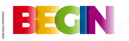 The word Begin. Vector banner with the text colored rainbow.
