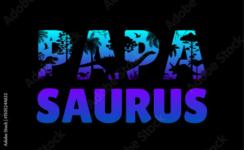 T shirt print Dinosaur Papa or papasaurus quote with dinosaur silhouette, cartoon vector. Cutout letters with T Rex dinosaur, prehistoric lizards and dino reptiles in Papasaurus quote for T shirt