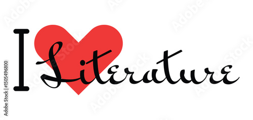 I love Literature creative slogan. Hand drawn letters with red heart. Vector illustration, lettering in modern design