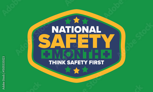 National Safety Month in June. Annual month-long celebrated in United States. Warning of unintentional injuries at work, at home, on the road. Safety concept. Poster, card, banner and background