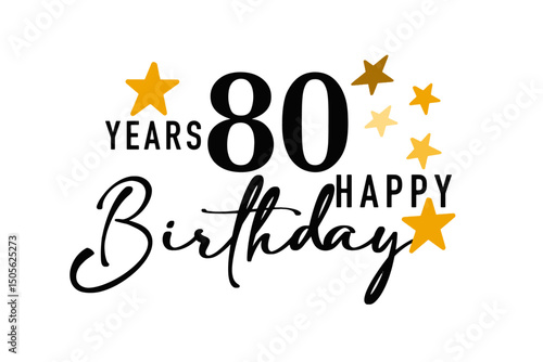 Simple vector illustration with the text "Happy Birthday", the number 80, and decorative gold stars around the design