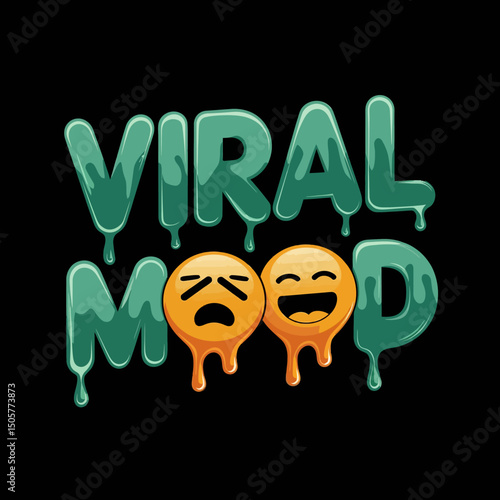 Viral Mood Graphic Design Template with Emojis Happy and Sad Faces Green Dripping Text Vector Illustration Digital Art Print for Social Media Marketing Trendy Modern Design        