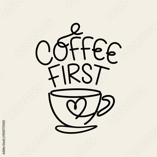 Coffee First Cute Mug Design Daily Motivation Inspiring Quote Typography Black White Minimalist Coffee Shop Decor Simple Line Art Graphic Design Printable Wall Art Home Decor cup  