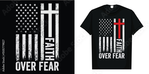 Christian US USA Flag American Christ Faith Over Fear Cross T-Shirt