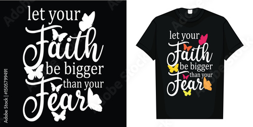 Let Your Faith Be Bigger Than Fear - Butterfly Art Religious T-Shirt
