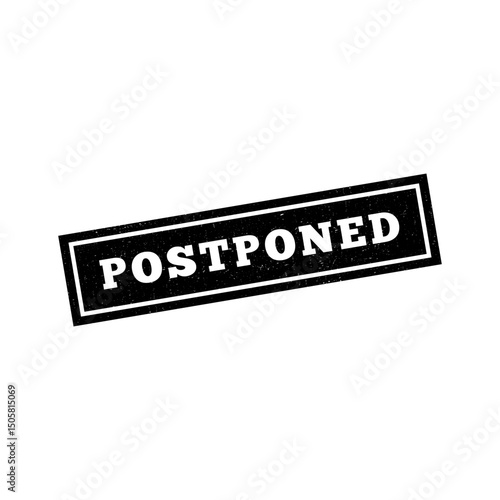 Postponed grunge rubber stamp. Postpone sign sticker. Grunge vintage square label.
