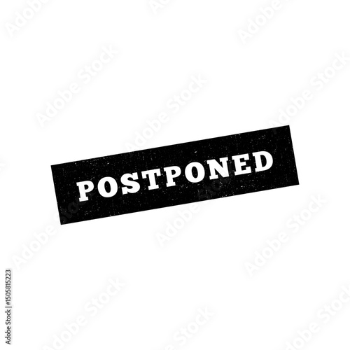Postponed grunge rubber stamp. Postpone sign sticker. Grunge vintage square label.
