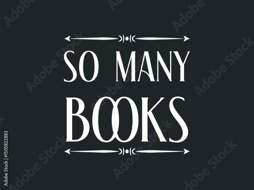 Fotografie So many books funny book lover t shirt design for avid readers
