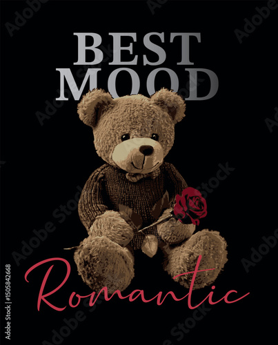 Cute teddy bear with rose in hand vector illustration.Teddy bear print t shirt graphics for kids and adults.Romantic Valentine's Day teddy bear print."Best mood romantic"slogan.