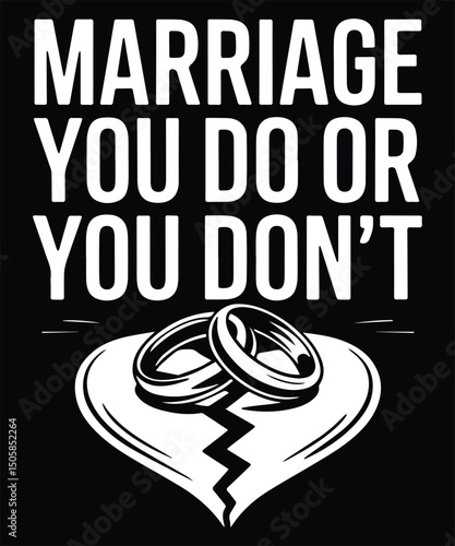 Marriage You Do Or You Don't Graphic Design