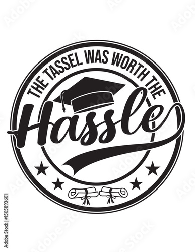 the tassel was worth the hassle t -shirt, t-shirt design