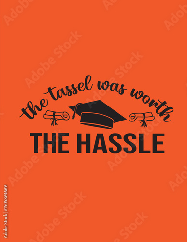 the tassel was worth the hassle t -shirt, t-shirt design