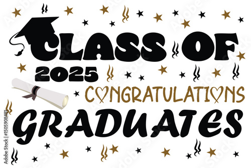 Class of 2025 typography with congratulations graduates text, Graduate college, high school or university cap