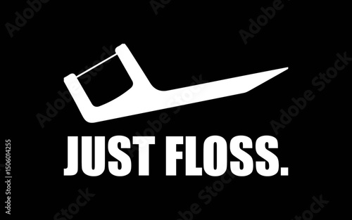Funny Dentist Just Floss Dental Office t-shirt quotes svg design