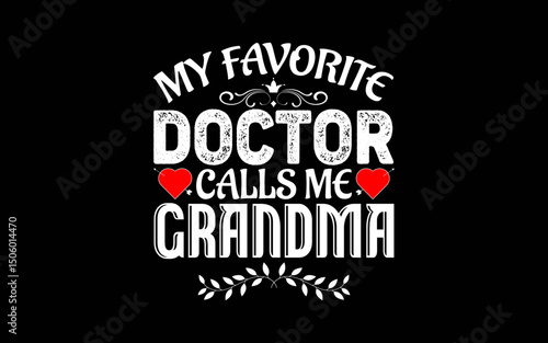 Wallpaper Mural My Favorite Doctor Calls Me Grandma t-shirt quotes svg design Torontodigital.ca