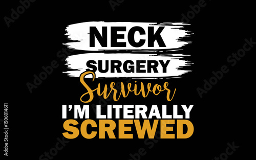 Neck Surgery Survive Implant Survivor Recovery Gifts t-shirt quotes svg design