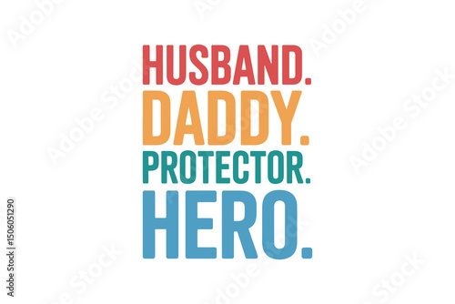 Husband daddy protector hero - Father's Day Typography T Shirt Design