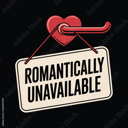 Romantically Unavailable Heart Door Hanger T Shirt Design