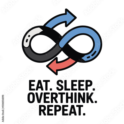 Eat Sleep Overthink Repeat Infinity T Shirt Design