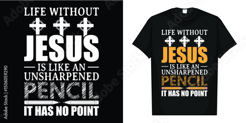 Life Without Jesus Funny Christian Religious Faith T-Shirt