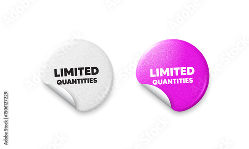Limited quantities sticker tags. Glitter paper price badge. Limited quantities tag. Special offer sign. Sale promotion symbol. Offer round sticker. Promo banner. Vector