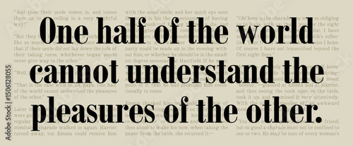 One Half of the World Cannot Understand the Pleasures of the Other - Emma - Jane Austen Quote - Classic Literature Typography Artwork