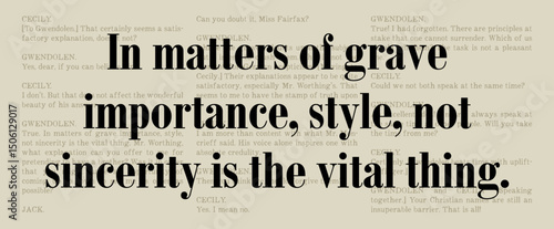 In Matters of Grave Importance, Style, Not Sincerity is The Vital Thing - Oscar Wilde Quote - The Importance of Being Earnest - The Picture of Dorian Grey - Witty Classic Literature Typography