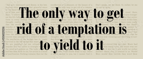 The Only Way to Get Rid of a Temptation is to Yield to It - Oscar Wilde Quote - The Importance of Being Earnest - The Picture of Dorian Grey - Witty Classic Literature Typographical Artwork
