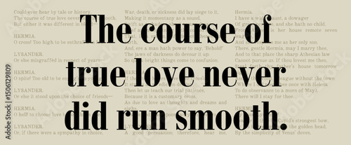 The Course of True Love Never Did Run Smooth - A Midsummer Nights Dream - Famous William Shakespeare Quote. Classic Literature Typographic Artwork