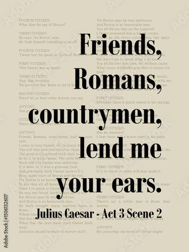 William Shakespeare Quote, Julius Caesar Act 3 Scene 2 - Friends Romans Countrymen Lend Me Your Ears - Famous Classic Literature Excerpt. Literary Passage